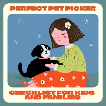 Family Pet Picker Checklist: Choose the Right Pet