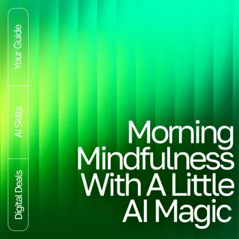 15-Minute Mindful Morning Routine Using AI Prompts